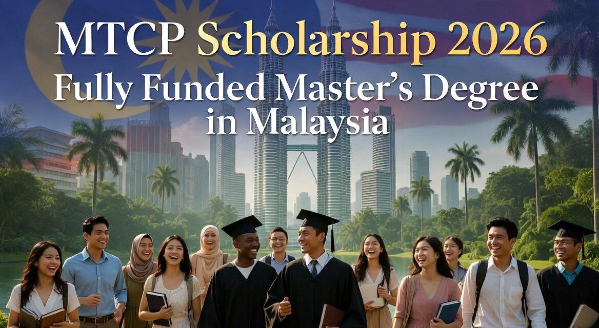 MTCP Scholarship 2026 in Malaysia Fully Funded Master's Degree for International Students from Developing Countries