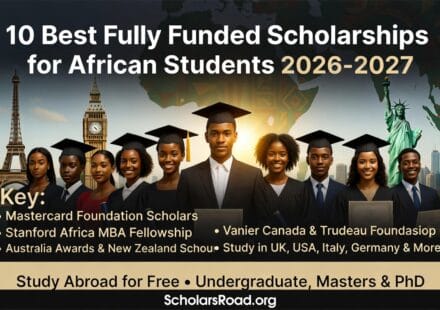 10 Best Scholarships for African Students 2026-2027 Fully Funded Opportunities to Study Abroad
