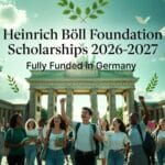 Heinrich Böll Foundation Scholarships 2026-2027 (Fully Funded): Your Gateway to World-Class Education in Germany
